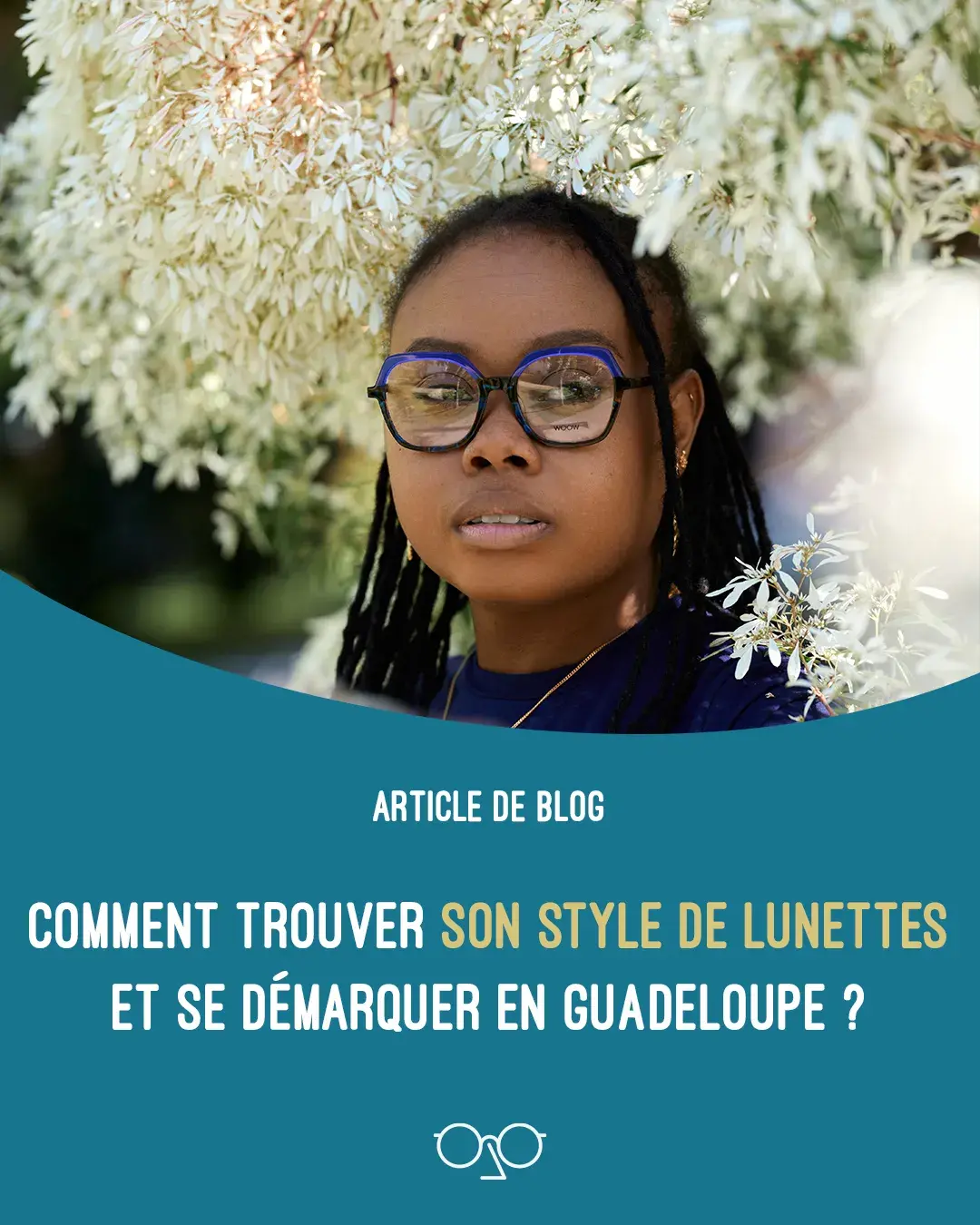 trouver son style de montures de lunettes guadeloupe